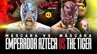 EN VIVO 🔴  MÄSCARA vs MÁSCARA Emperador Azteca vs The Tiger  Kaoz Lucha Libre [upl. by Jaquelyn]