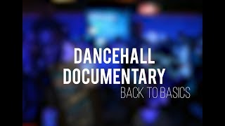 Dancehall Documentary  Ep1  quotBack to basicsquot SUB soustitres 🇫🇷 🇷🇺 🇺🇸🇪🇸🇭🇺 [upl. by Yerhcaz]