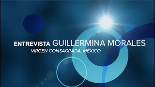 Entrevista a Guillermina Morales virgen consagrada [upl. by Caritta]