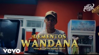 DEMENTOS – WANDANA Clip Officiel [upl. by Terrell]