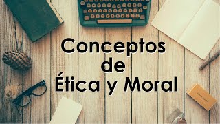 Conceptos de ética y moral [upl. by Yelir125]