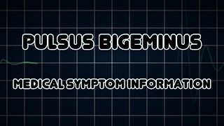 Pulsus bigeminus Medical Symptom [upl. by Elodie]