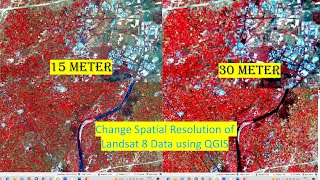 RS amp GIS QA32 How to Change Spatial Resolution 30m to 15m of Landsat 8 Data using QGIS [upl. by Leticia]