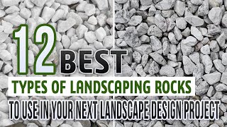 12 Types Of Landscaping Rocks To Use In Your Next Landscape Design Project [upl. by Latsyrd361]