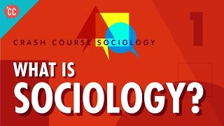 What Is Sociology Crash Course Sociology 1 [upl. by Bovill127]