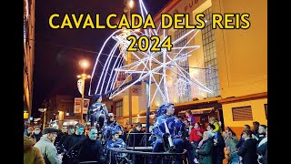 CAVALCADA DELS REIS 2024  VILANOVA I LA GELTRÚ [upl. by Stuppy935]