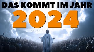 Das Jahr 2024 In Biblischen Prophezeiungen Viele Menschen Haben Keine Ahnung Was Auf Sie Zukommt [upl. by Gnahk]