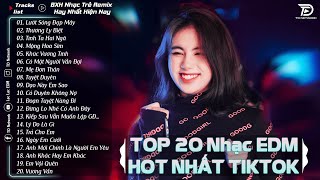 Lướt Sóng Đạp Mây  TOP 20 Bản EDM Hot Tiktok TRIỆU VIEW  BXH Nhạc Trẻ Remix Hot Nhất Hiện Nay [upl. by Ahsiekit]