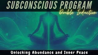 Double Induction  Unlocking Abundance and Inner Peace [upl. by Kaleb]