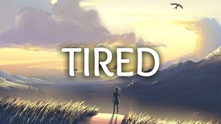 Alan Walker  Tired Lyrics ft Gavin James [upl. by Hendrick]