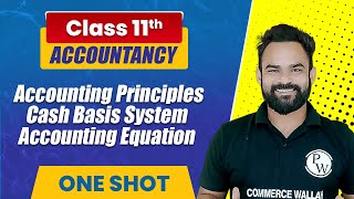 Accounting Principles Cash Basis System and Accounting Equation in One Shot  Class 11th Accounts [upl. by Norok]