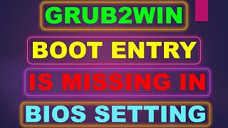 Grub2win Boot Entry Is Missing In BIOS Setting  How To Show OS Selection Menu [upl. by O'Rourke899]