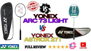 YONEX BADMINTON RACKET ARCSABER 73 LIGHT VS ASTROX 27I [upl. by Trebleht]