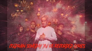 COLDRAIN SOMEDAY XV RERECORDED LYRICS [upl. by Ajidahk]