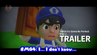 SMG4 It’s Gotta Be Perfect Part 2  Trailer [upl. by Derril]