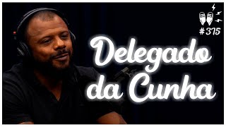 DELEGADO DA CUNHA  Flow Podcast 375 [upl. by Luhem]