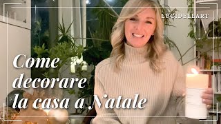 Come decorare la casa a Natale  Lucidellart [upl. by Waylan]