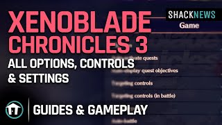 Xenoblade Chronicles 3  All Options Controls amp Settings [upl. by Cath]