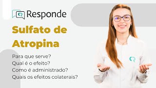 Sulfato de Atropina  Para que serve O que é efeito muscarínico Como é administrado  CR Responde [upl. by Llerrom]