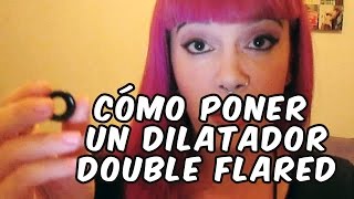 Como poner DILATACIONES y expansores DOUBLE FLARED [upl. by Nylevol]