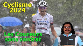 🚴‍♂️Cyclisme 2024🚴‍♂️  Les Coureurs sans contrat point n°1 Baudin Quintana Gaviria [upl. by Eerized935]