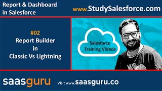 02 Report Builder in Salesforce Classic and Lightning Experience  Salesforce Training Video Series [upl. by Nidroj]