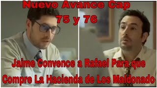 Hasta Que La Plata Nos Separe Capitulo 75 y 76 Nuevo Avance Rafael Compra la Hacienda de Alejandra [upl. by Nelleoj]