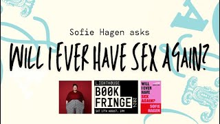 Will I Ever Have Sex Again With Sofie Hagen [upl. by Akir]