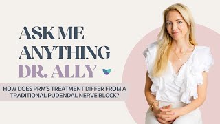 AMA Dr Ally  How does PRM’s treatment differ from a traditional pudendal nerve block [upl. by Tala]