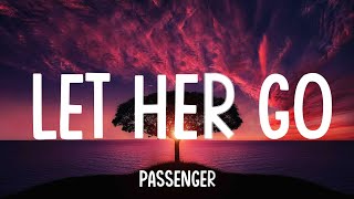 Passenger  Let Her Go Lyrics  Ed sheeran  James Arthur  A Playlist [upl. by Garlinda]