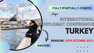 Fully Funded International Diplomat Conference Turkey 2023  Apply now  Chance to Explore Turkey [upl. by Ashti661]