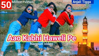 Aao kabhi haweli pe  New nagpuri sadri dance video 2020  Anjali Tigga [upl. by Nedrud]