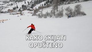 KAKO SKIJATI OPUŠTENO [upl. by Vince723]