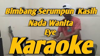 Bimbang Serumpun Kasih Karaoke Eye Nada Wanita Versi Melayu Korg PA700 [upl. by Sirdi390]