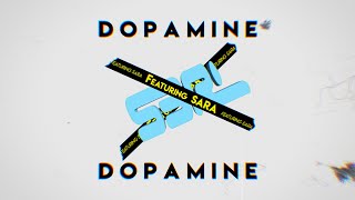 Dopamine  S3RL ft Sara [upl. by Fredericka327]