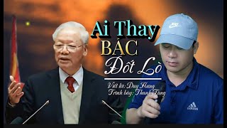 Tiễn Đưa Bác Nguyễn Phú Trọng  Ai Thay Bác Đốt lò  Bài hát hay và xúc động quá [upl. by Eceeryt]