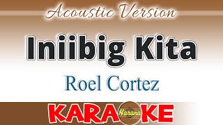 Iniibig Kita KARAOKE Acoustic Version [upl. by Moshell]