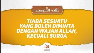 Bab 55 Tiada Sesuatu yang Boleh Diminta dengan Wajah Allah kecuali Surga [upl. by Burra]