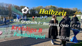 Halbzeit SSV Grefrath 2  Borussia Oedt Kreisliga B Herren Niederrhein bei strahlendem Sonnenschein [upl. by Geoffry387]