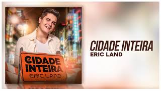 Eric Land  Cidade Inteira EP Cidade Inteira [upl. by Hanni]