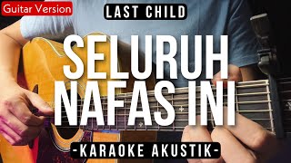 Seluruh Nafas Ini Karaoke Akustik  Last Child Tami Aulia Karaoke Version [upl. by Sane950]