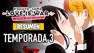 🌟Kaguya Sama Love Is War  Ultra Romantic Resumen Temporada 3  KAGUYA SAMA Season 3 [upl. by Abate]