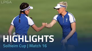 Solheim Cup 2024  Match 16 Highlights [upl. by Nnaeirelav431]