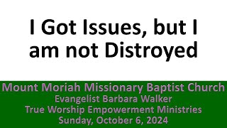 “I got issues but I am not destroyed” by Evan Barbara Walker True Worship Empowerment 10624 [upl. by Durrell]