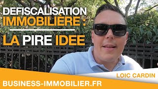 Défiscalisation Immobilière  La Pire Idée à Avoir [upl. by Crystie]