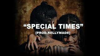 FREE Kevin Gates Type Beat quotSpecial Timesquot ProdRellyMade [upl. by Eniarol]