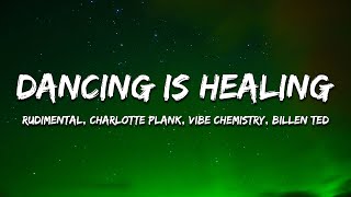 Rudimental Charlotte Plank Vibe Chemistry  Dancing is Healing Billen Ted VIP Mix Lyrics [upl. by Stern]