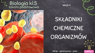 Biologia klasa 5  lekcja 4  Składniki chemiczne organizmów [upl. by Kirsten]