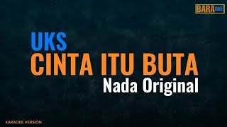 UKS  CINTA ITU BUTA KARAOKE COVER [upl. by Odnam]