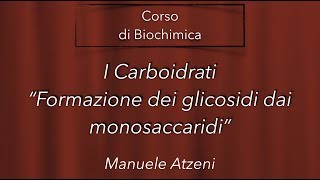 Formazione dei glicosidi dai monosaccaridi  L13 [upl. by Anawyt252]